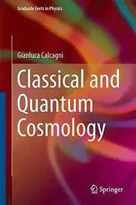 Classical and Quantum Cosmology (Graduate Texts in Physics) (repost)