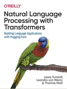 Natural Language Processing with Transformers: Building Language Applications with Hugging Face