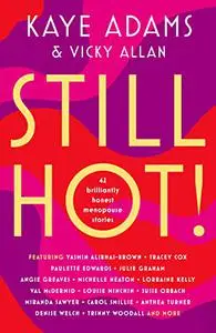 Still Hot!: 42 Brilliantly Honest Menopause Stories