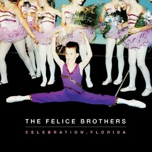 The Felice Brothers - Celebration, Florida (2011)