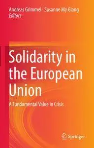 Solidarity in the European Union: A Fundamental Value in Crisis