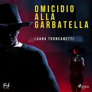 «Omicidio alla Garbatella» by Luana Troncanetti