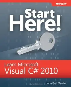 Start Here! Learn Microsoft Visual C# 2010 by John Mueller (Repost)