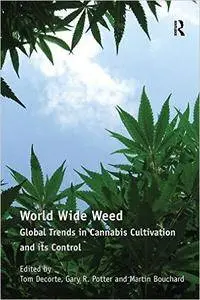 World Wide Weed: Global Trends in Cannabis Cultivation and its Control