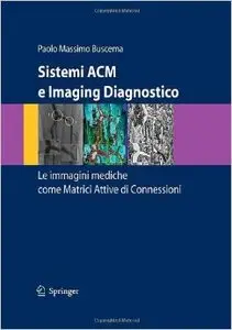 Sistemi ACM e imaging diagnostico. Le immagini mediche come matrici attive di connessioni 