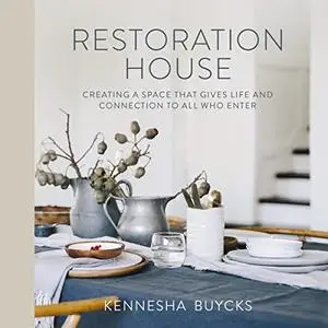 Restoration House: Creating a Space That Gives Life and Connection to All Who Enter [Audiobook]