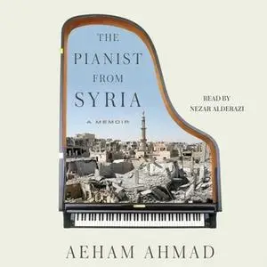 «The Pianist from Syria» by Aeham Ahmad