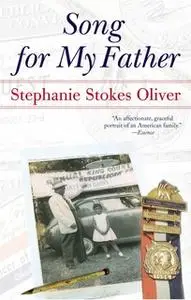 «Song for My Father: Memoir of an All-American Family» by Stephanie Stokes Oliver