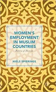 Women’s Employment in Muslim Countries: Patterns of Diversity