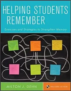Helping Students Remember: Exercises and Strategies to Strengthen Memory
