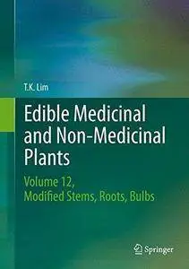 Edible Medicinal and Non-Medicinal Plants, Volume 12: Modified Stems, Roots, Bulbs