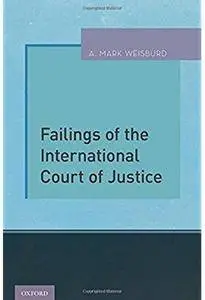 Failings of the International Court of Justice [Repost]