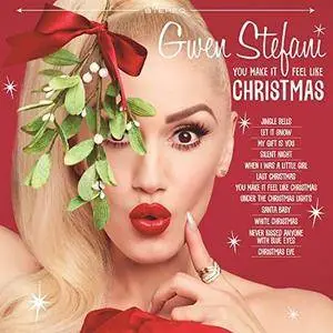 Gwen Stefani - You Make It Feel Like Christmas (2017) [Official Digital Download]