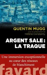 Quentin Mugg, Hélène Constanty, "Argent sale : La traque"