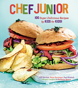 Chef Junior : 100 Super Delicious Recipes by Kids for Kids!