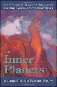 The Inner Planets: Building Blocks of Personal Reality (Seminars in Psychological Astrology)