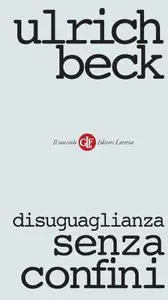 Ulrich Beck - Disuguaglianza senza confini