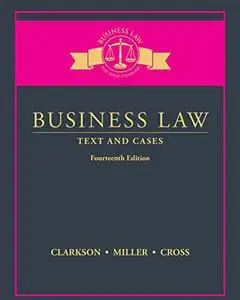 Business Law: Text and Cases, 14th Edition