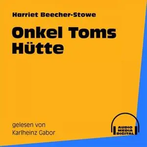 «Onkel Toms Hütte» by Harriet Beecher Stowe