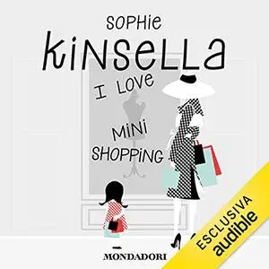 «I love mini shopping» by Sophie Kinsella