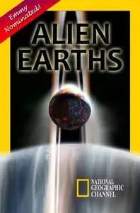 National Geographic - Alien Earths (2009)