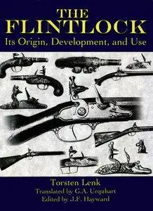 The Flintlock: Its Origin, Development, and Use (repost)