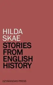 «Stories from English History» by Hilda Skae