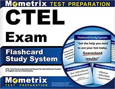 CTEL Exam Flashcard Study System: CTEL Test Practice Questions & Review for the California Teacher of English Learners E