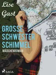 «Grosse Schwester Schimmel» by Lise Gast