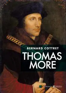 Bernard Cottret, "Thomas More : La face cachée des Tudors"