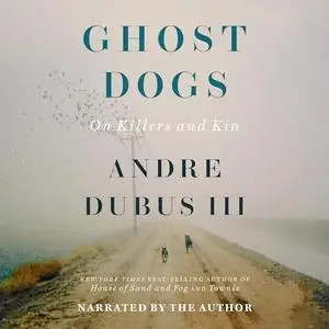 Ghost Dogs: On Killers and Kin [Audiobook]