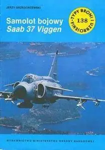 Samolot bojowy Saab 37 Viggen (Typy Broni i Uzbrojenia 138) (Repost)