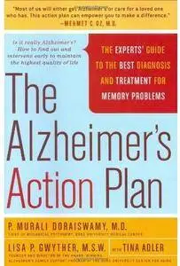 The Alzheimer's Action Plan: The Experts' Guide to the Best Diagnosis and Treatment for Memory Problems [Repost]