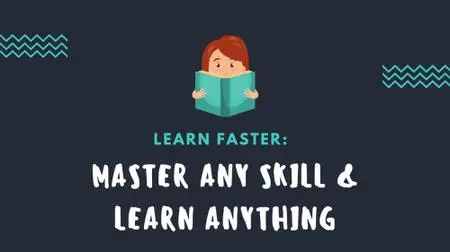 Learn Faster: Master any Skill & Learn Complex Information