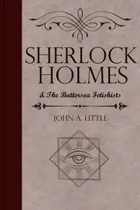 «Sherlock Holmes and the Battersea Fetishists» by John Little