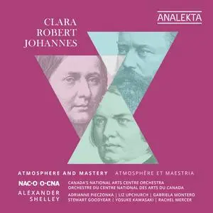 Alexander Shelley - Clara, Robert, Johannes: Atmosphere and Mastery (2023) [Official Digital Download 24/96]