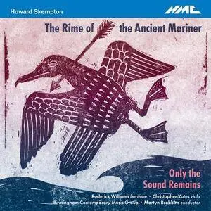 Roderick Williams, Christopher Yates, Martyn Brabbins - Howard Skempton: The Rime of the Ancient Mariner (2017)