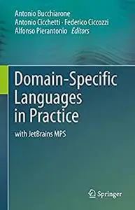 Domain-Specific Languages in Practice: with JetBrains MPS