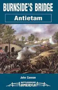 Antietam: Burnside's Bridge (Battleground America) [Repost]