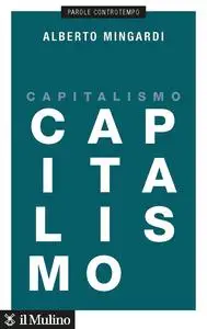 Alberto Mingardi - Capitalismo