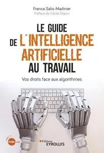 Franca Salis-Madinier, "Le guide de l'intelligence artificielle au travail: Vos droits face aux algorithmes"