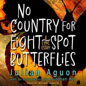 No Country for Eight-Spot Butterflies: A Lyric Essay [Audiobook]