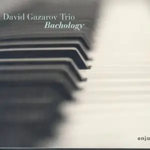 David Gazarov Trio - Bachology (2015)