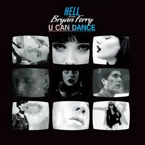 DJ HELL AND BRYAN FERRY U Can Dance