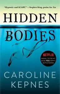 «Hidden Bodies» by Caroline Kepnes