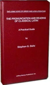 Pronunciation and Reading of Classical Latin: A Practical Guide
