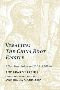 Vesalius: The China Root Epistle: A New Translation and Critical Edition