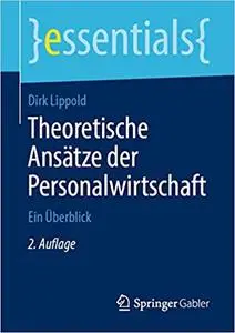 Theoretische Ansätze der Personalwirtschaft: Ein Überblick