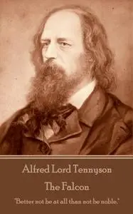 «The Falcon» by Alfred Lord Tennyson