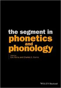 The Segment in Phonetics and Phonology